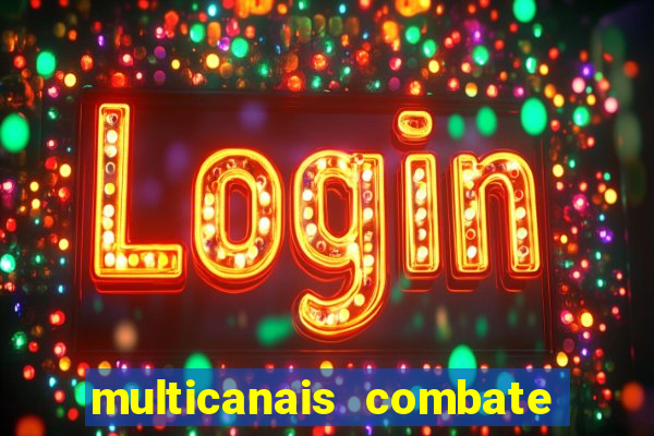 multicanais combate ao vivo