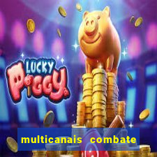 multicanais combate ao vivo