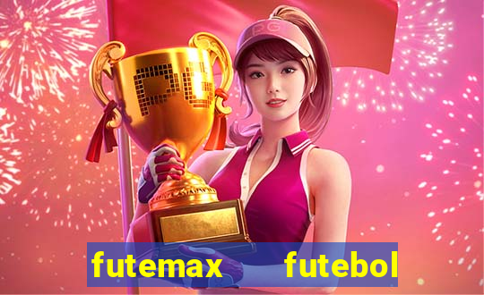 futemax   futebol ao vivo