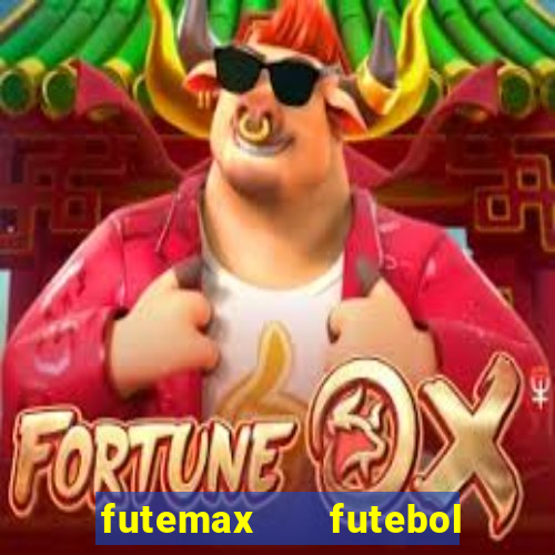 futemax   futebol ao vivo