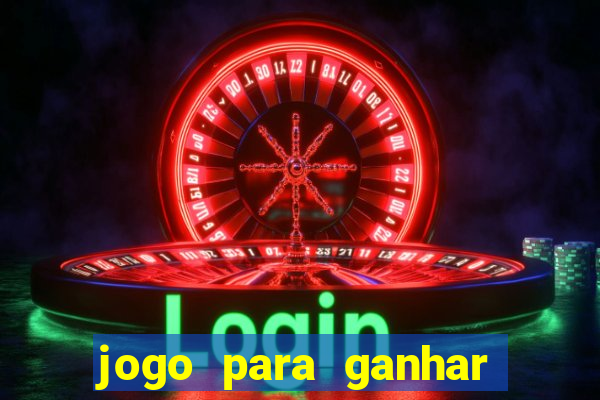 jogo para ganhar dinheiro de verdade sem depositar