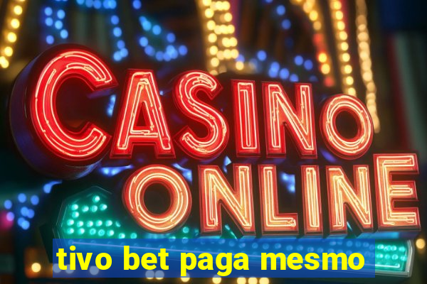 tivo bet paga mesmo