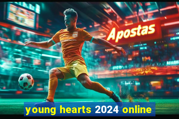 young hearts 2024 online