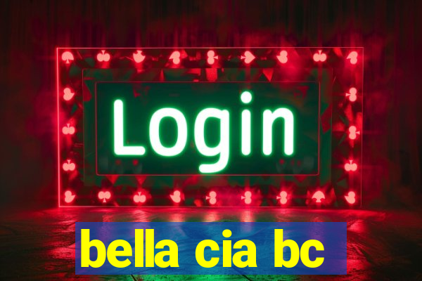 bella cia bc