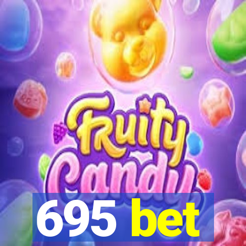 695 bet