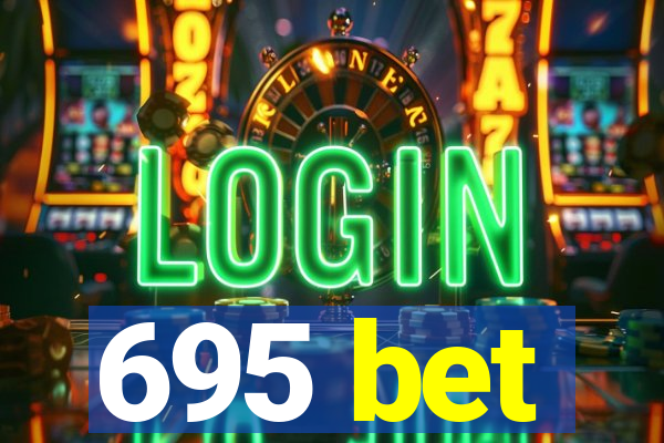 695 bet