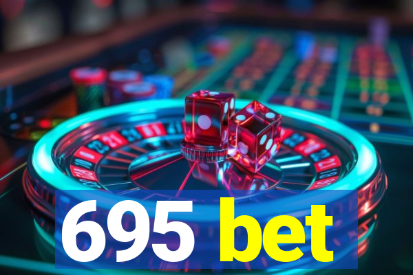 695 bet