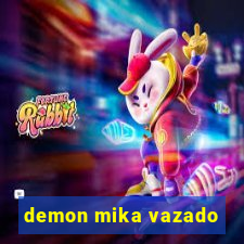 demon mika vazado