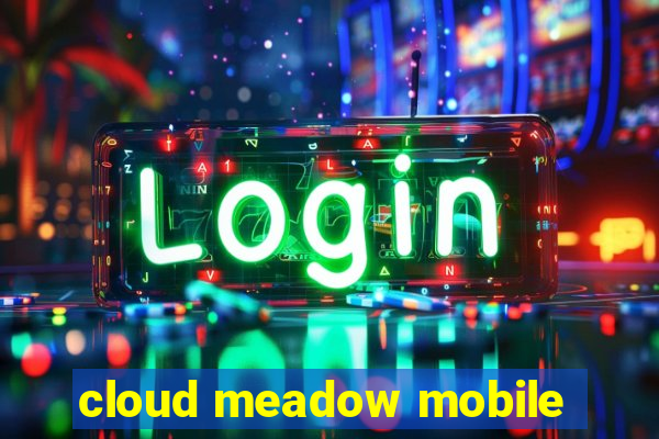 cloud meadow mobile