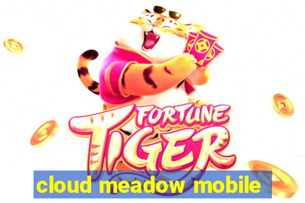 cloud meadow mobile