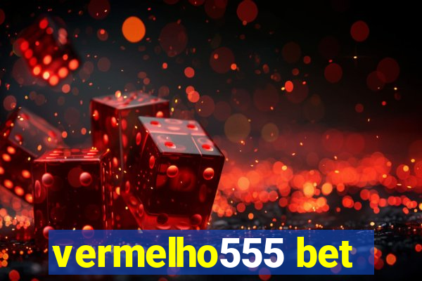 vermelho555 bet