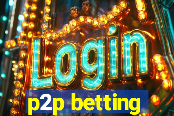 p2p betting