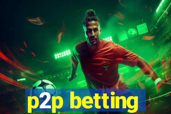 p2p betting