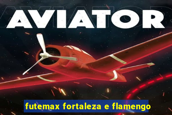 futemax fortaleza e flamengo