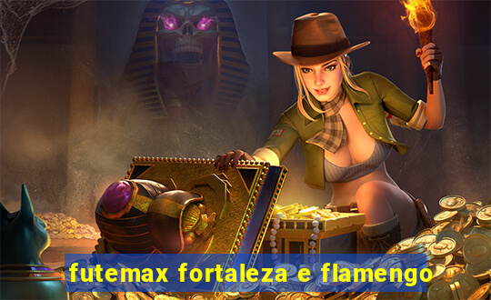 futemax fortaleza e flamengo