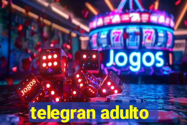 telegran adulto