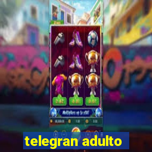 telegran adulto