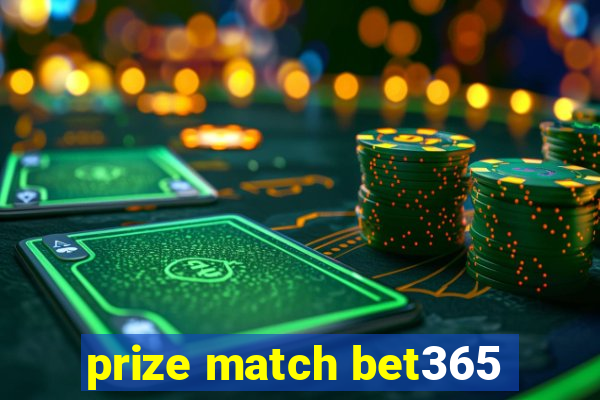 prize match bet365