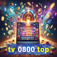 tv 0800 top