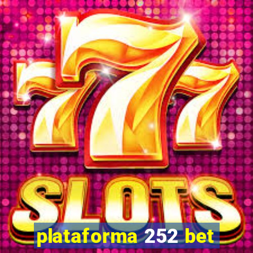 plataforma 252 bet