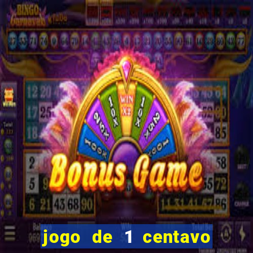 jogo de 1 centavo na betano