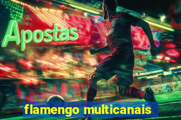 flamengo multicanais