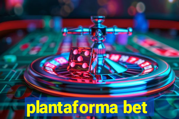 plantaforma bet