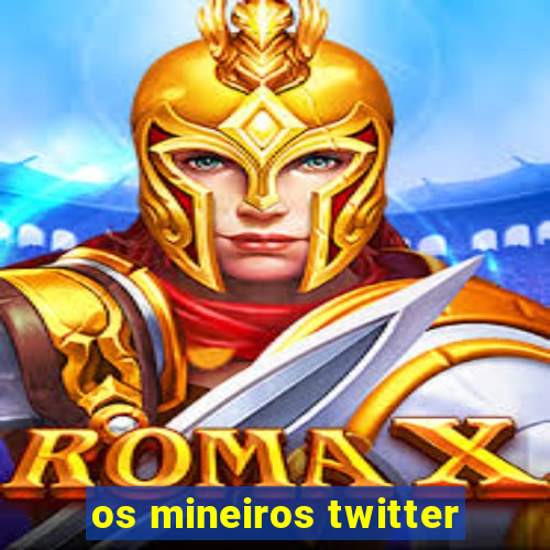 os mineiros twitter