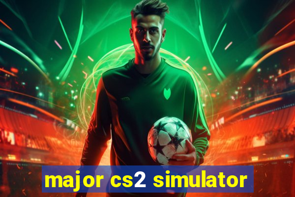 major cs2 simulator