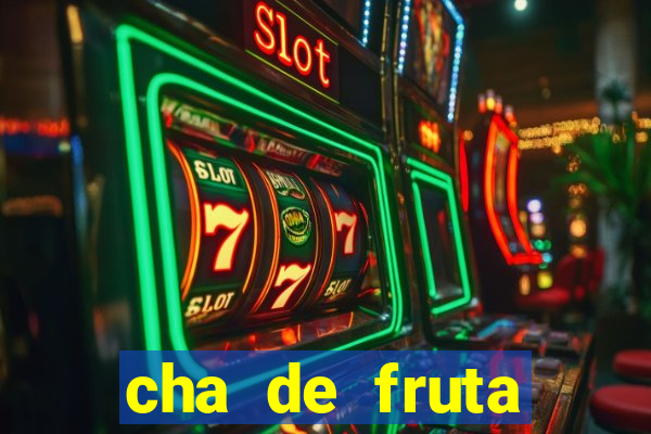 cha de fruta estrela stardew valley id stardew valley