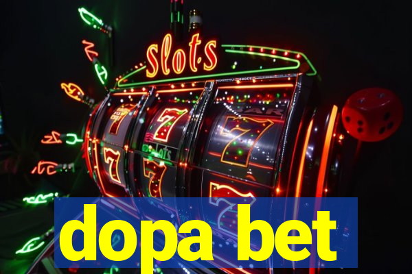 dopa bet