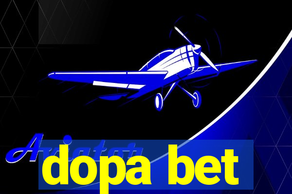 dopa bet