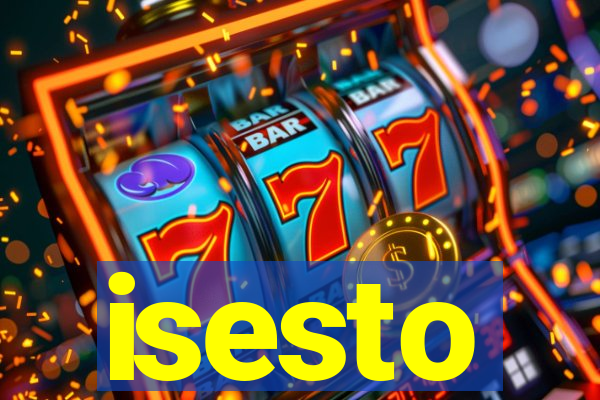 isesto