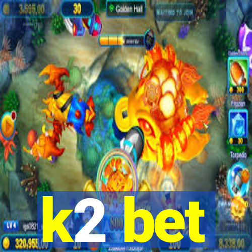 k2 bet