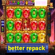 better repack