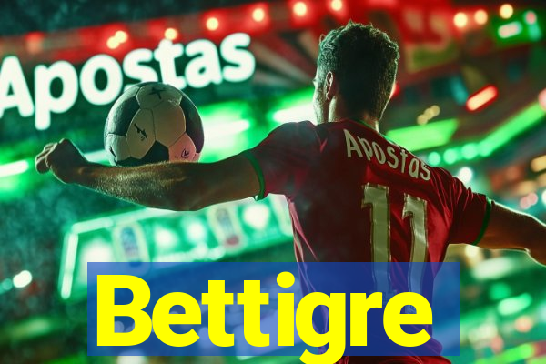 Bettigre