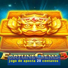 jogo de aposta 20 centavos