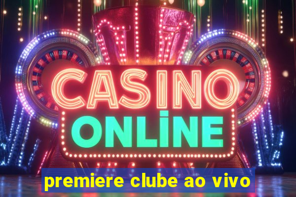 premiere clube ao vivo