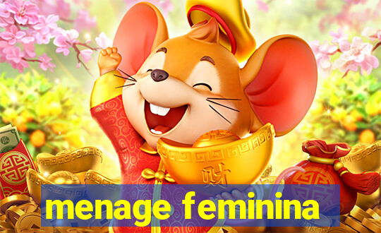 menage feminina