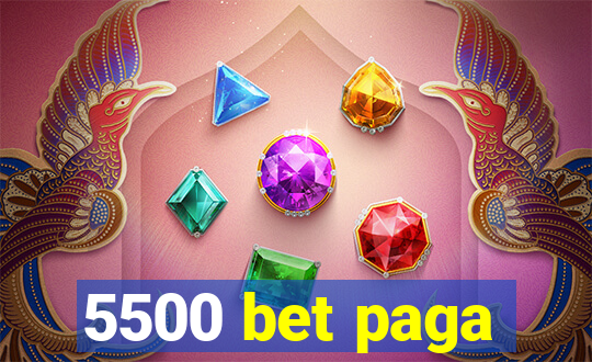 5500 bet paga