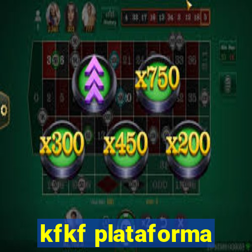 kfkf plataforma