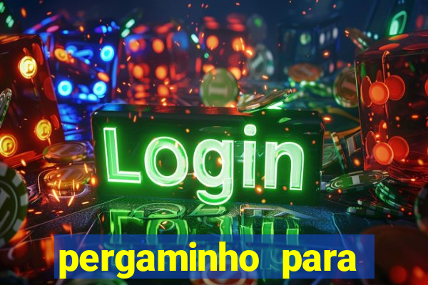 pergaminho para escrever dentro