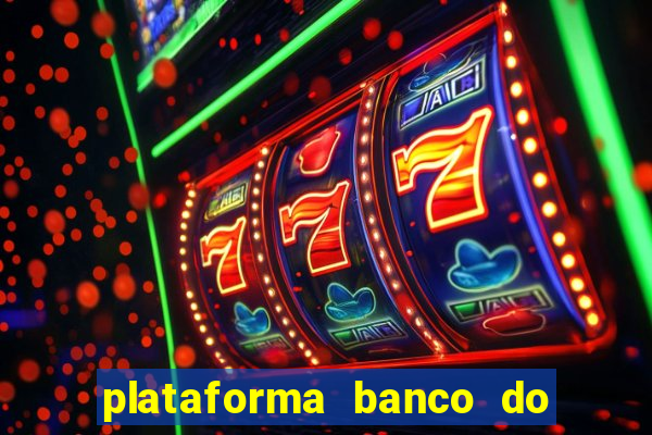 plataforma banco do brasil 777 bet