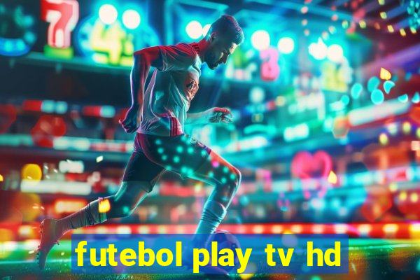 futebol play tv hd