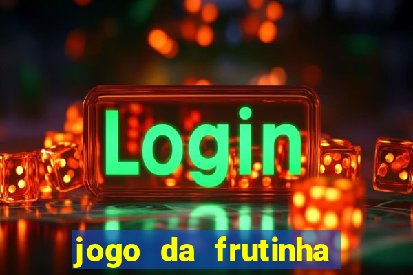 jogo da frutinha paga mesmo