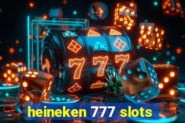 heineken 777 slots