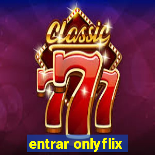 entrar onlyflix