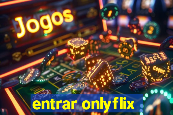 entrar onlyflix