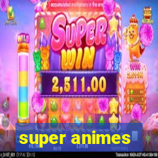 super animes