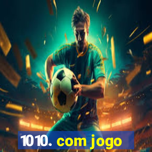 1010. com jogo